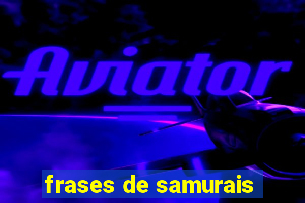 frases de samurais